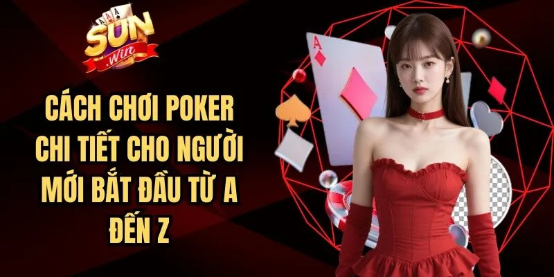 Cách Chơi Poker