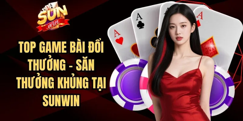 Top Game Bài Đổi Thưởng